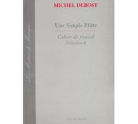 Méthodes et pédagogie LEMOINE DEBOST MICHEL - UNE SIMPLE FLUTE (CAHIER) Flute