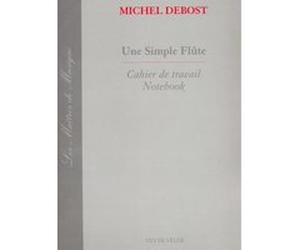 Méthodes et pédagogie LEMOINE DEBOST MICHEL - UNE SIMPLE FLUTE (CAHIER) Flute G