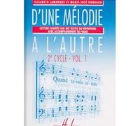 LAMARQUE E. & GOUDARD M.-J. - D'UNE MÉLODIE A L'AUTRE VOL.1
