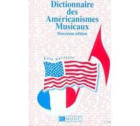 Méthodes et pédagogie LEMOINE NOIZETTE ERIC - DICTIONNAIRE DES AMERICANISMES MUSICAUX Théorie - harmonie