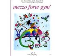 Méthodes et pédagogie LEMOINE QUONIAM BÉATRICE - MEZZO FORTE GYM - PIANO Piano