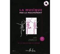 Méthodes et pédagogie LEMOINE ZARCO JOËLLE - LA MUSIQUE PAR LE MOUVEMENT + CD Formation musicale - solfège
