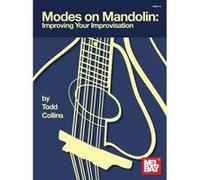 Méthodes et pédagogie MEL BAY COLLINS TODD MODES ON MANDOLIN IMPROVING YOUR IMPROVISATION MAND- MANDOLIN Autres cordes pincées G