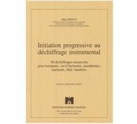 Méthodes et pédagogie ROBERT MARTIN DIJOUX - INITIATION PROGRESSIVE AU DCHIFFRAGE INSTRUMENTAL Trompette