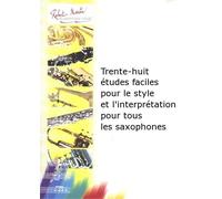 Méthodes et pédagogie ROBERT MARTIN LETELLIER - TRENTE-HUIT TUDES FACILES POUR LE STYLE ET L'INTERPRTATION POUR TOUS LES SAXOPHONES Saxophone
