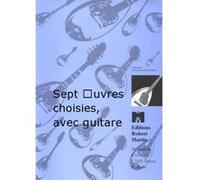 Méthodes et pédagogie ROBERT MARTIN MACIOCCHI - SEPT OEUVRES CHOISIES, AVEC GUITARE Autres cordes pincées