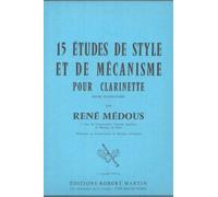 Méthodes et pédagogie ROBERT MARTIN MEDOUS - QUINZE ETUDES DE STYLE ET DE MECANISME POUR LA CLARINETTE Clarinette