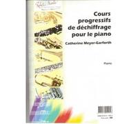 Méthodes et pédagogie ROBERT MARTIN MEYER-GARFORTH C. - COURS PROGRESSIF DE DECHIFFRAGE POUR LE PIANO Piano G