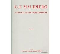 Méthodes et pédagogie UNIVERSAL EDITION MALIPIERO G.F. - 5 STUDIES PER DOMANI Piano
