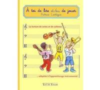 Méthodes et pédagogie VAN DE VELDE LARTIGUE PATRICE - A TOI DE LIRE ET/OU DE JOUER Formation musicale - solfège G