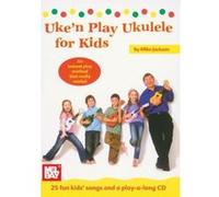 Méthodes et pédagogie WISE PUBLICATIONS MIKE JACKSON - UKE'N PLAY UKULELE FOR KIDS - UKULELE Ukulélé