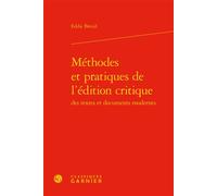 Méthodes et pratiques de l'édition critique Des textes et documents modernes - Eddie Breuil - Classiques Garnier - relié - Etude