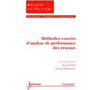 Méthodes exactes d'analyse de performance des réseaux Gérard Hébuterne (Auteur), Serge Fdida (Auteur)