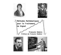 Méthodes Mathématiques pour le Traitement du Signal - Francois Dubois - Bookelis - broché - Etude