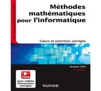 Méthodes mathématiques pour l'informatique - 5e éd. - Cours et exercices corrigés Cours et exercices corrigés, 5ème édition - Jacques Vélu - Dunod - broché - Manuel