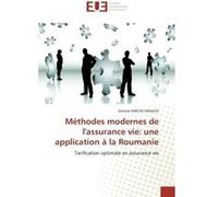 Méthodes modernes de l'assurance vie: une application à la Roumanie Simona FARCAS-DRAGOS (Auteur)