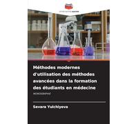 Méthodes modernes d'utilisation des méthodes avancées dans la formation des étudiants en médecine