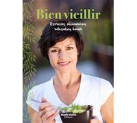 Méthodes naturelles anti-âge: Recettes pour rester en forme : alimentation, exercice physique ...