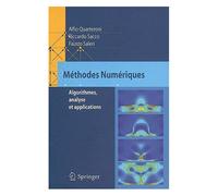 Méthodes Numériques - Algorithmes, Analyse Et Applications