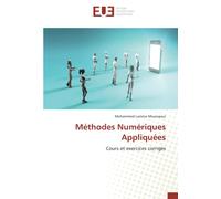 Méthodes Numériques Appliquées: Cours et exercices corrigés