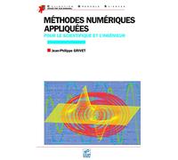 Méthodes numériques appliquées pour le scientifique et l'ingénieur (edition 2009): Edition 2013