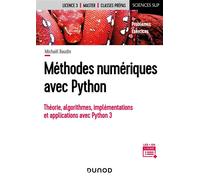 Méthodes numériques avec Python Théorie, algorithmes, implémentation et applications avec Python 3 - Michaël Baudin - Dunod - broché - Guide