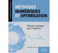 Méthodes Numériques Et Optimisation - Théorie Et Pratique Pour L'ingénieur