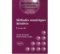 Méthodes numériques itératives - Niveau M 1 Algèbre linéaire et non linéaire - Claude Brezinski - Ellipses - broché - Etude