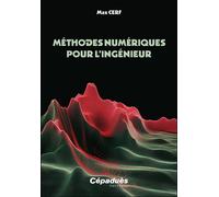 Méthodes numériques pour l’ingénieur - Max Cerf - Cepadues - broché - Scolaire / Universitaire