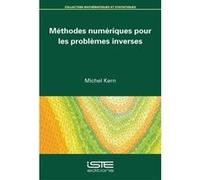 Méthodes Numériques Pour Les Problèmes Inverses Kern, Michel (Auteur)