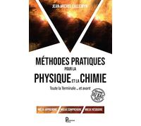 Méthodes pratiques pour la Physique et la Chimie - Toute la Terminale... et avant