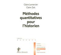 Méthodes quantitatives pour l'historien - Claire Zalc - La découverte - Poche - Guide