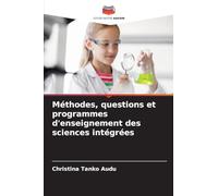 Méthodes, questions et programmes d'enseignement des sciences intégrées