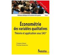 Méthodes Statistiques De L'économie Et De La Gestion - Tome 4, Econométrie Des Variables Qualitatives Théorie Et Application Sous Sas