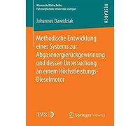 Methodische Entwicklung Eines Systems Zur Abgasenergierückgewinnung Und Dessen Untersuchung An Einem Höchstleistungs-Dieselmotor