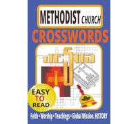 Methodist Crosswords: History, Faith, Worship, Teachings & Bible Verses: 80+ Easy-to-Read Crossword Puzzles for Christian Families, and Bible Study ... hymn enthusiasts, and any Christian