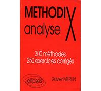 Méthodix 1 : Analyse, 300 méthodes et 250 exercices corrigés, 2e édition