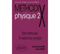 Méthodix Physique - 2 : 200 méthodes, 100 exercices corrigés