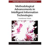 Methodological Advancements In Intelligent Information Technologies