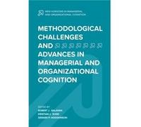 Methodological Challenges and Advances in Managerial and Organizational Cognition Edited By Robert J Galavan , Edited By Kristian J Sund , Edited By Gerard P Hodgkinson (Auteur)