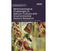 Methodological Challenges in Nature-Culture and Environmental History Research (Routledge Environmental Humanities) - [Version Originale] Inconnu (Auteur)