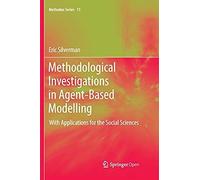 Methodological Investigations In Agent-Based Modelling