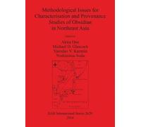 Methodological Issues For Characterisation And Provenance Studies Of Obsidian In Northeast Asia