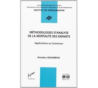 Methodologie d'analyse de la mortalite des enfants applications au cameroun Application au Cameroun - NOUMBISSI AMADOU - Academia Eds - broché - Essai