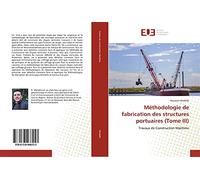 Méthodologie de fabrication des structures portuaires (Tome III): Travaux de Construction Maritime