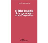 Méthodologie de la consultance et de l'expertise - Sahou Any-Gbayere - L'harmattan - broché - Guide