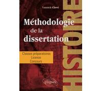 Méthodologie de la dissertation en histoire - Classes préparatoires, licence, concours