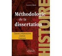 Méthodologie de la dissertation en histoire - Classes préparatoires, licence, concours - Yannick Clavé - Ellipses - broché - Scolaire / Universitaire