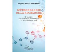 Auguste Konan Kouakou – Méthodologie de la recherche: Rédaction scientifique à l’ère du numérique