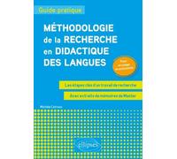 Méthodologie De La Recherche En Didactique Des Langues - Guide Pratique - Les Étapes Clés D'un Travail De Recherche - Pour Un Usage En Autonomie